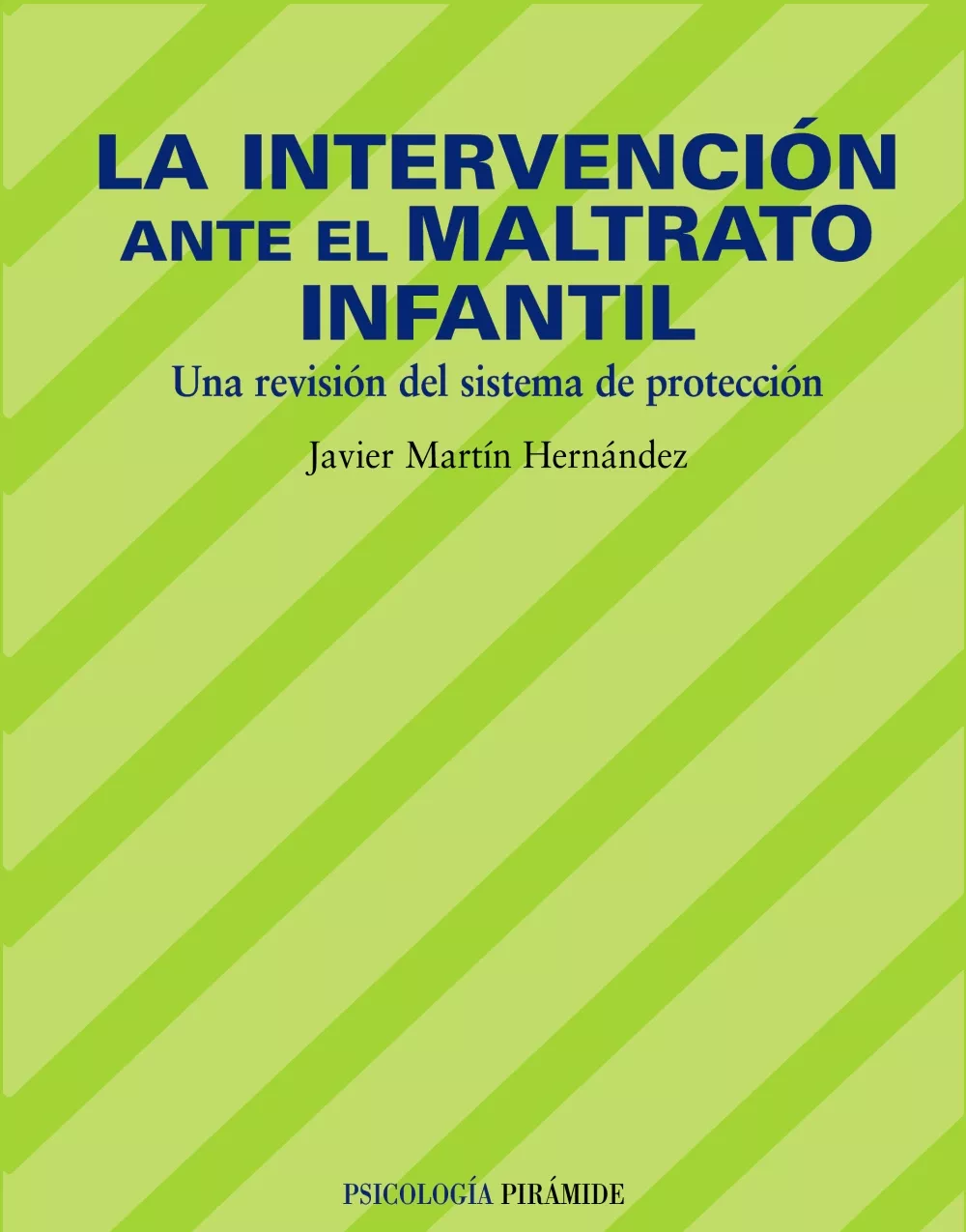 Portada del Libro La Intervencion Ante El Maltrato Infantil: Una Revision Del Siste Ma D de Javier Martin Hernandez - 9788436819908
