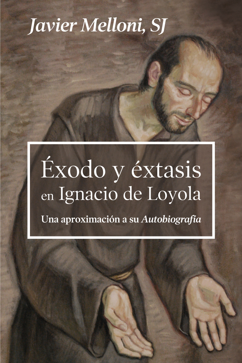 Portada del Libro Exodo Y Extasis En Ignacio De Loyol. Una Aproximacion A Su Autobi Ogra de Javier Melloni - 9788429329308
