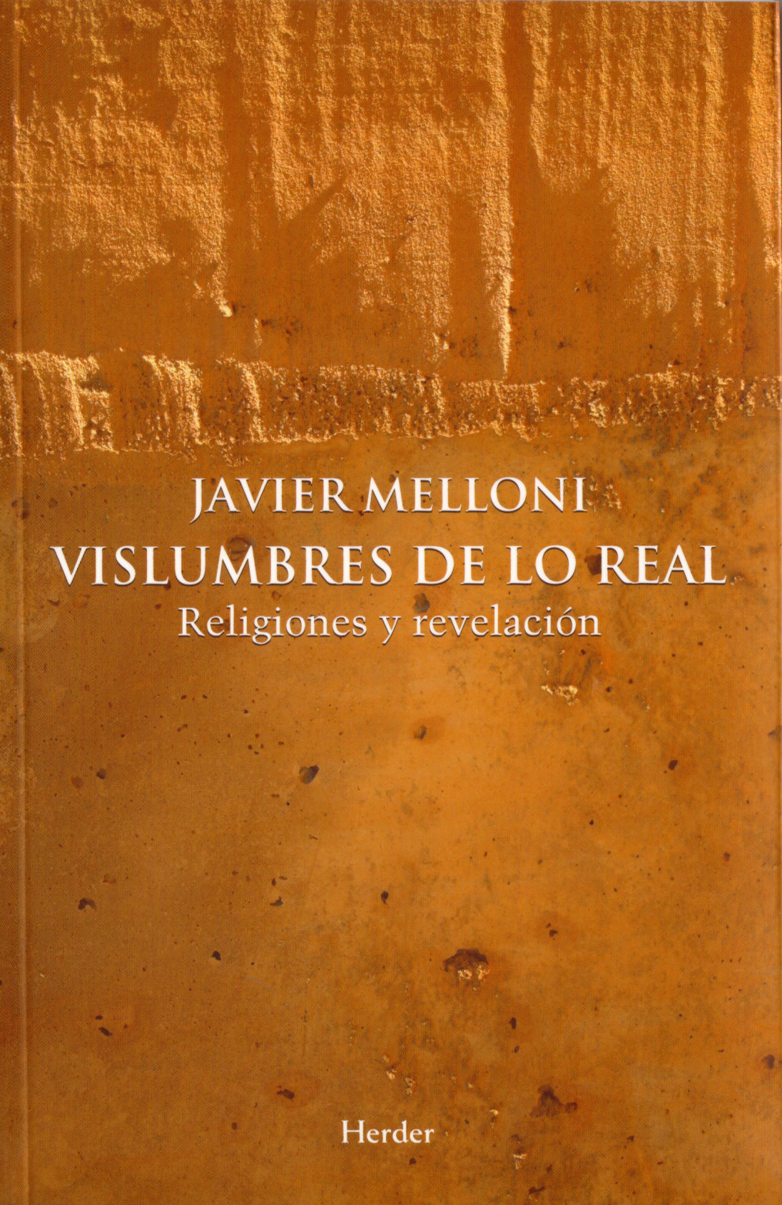 Portada del Libro Vislumbres De Lo Real de Javier Melloni Ribas - 9788425425301