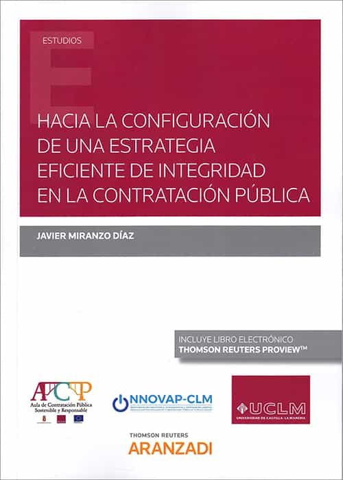 Portada del Libro Hacia La Configuracion De Una Estrategia Eficiente De Integridad En La de Javier Miranzo Diaz - 9788413087320
