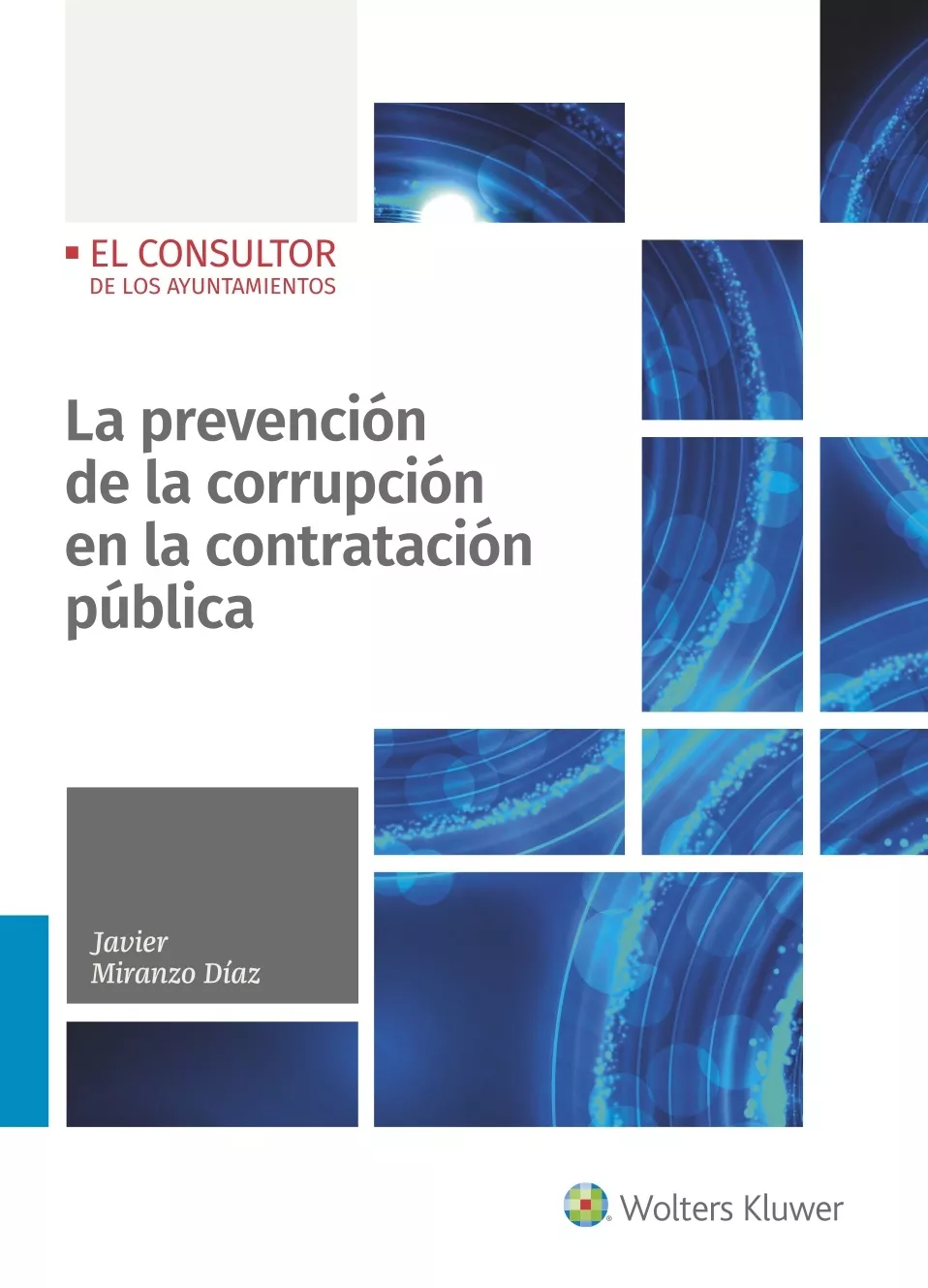 Portada del Libro La Prevencion De La Corrupcion En La Contratacion Publica de Javier Miranzo Diaz - 9788470524981