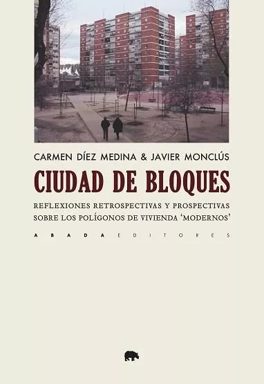 Portada del Libro La Ciudad De Bloques: Reflexiones Retrospectivas Y Prospectivas Sobre de Javier Monclus - 9788417301392