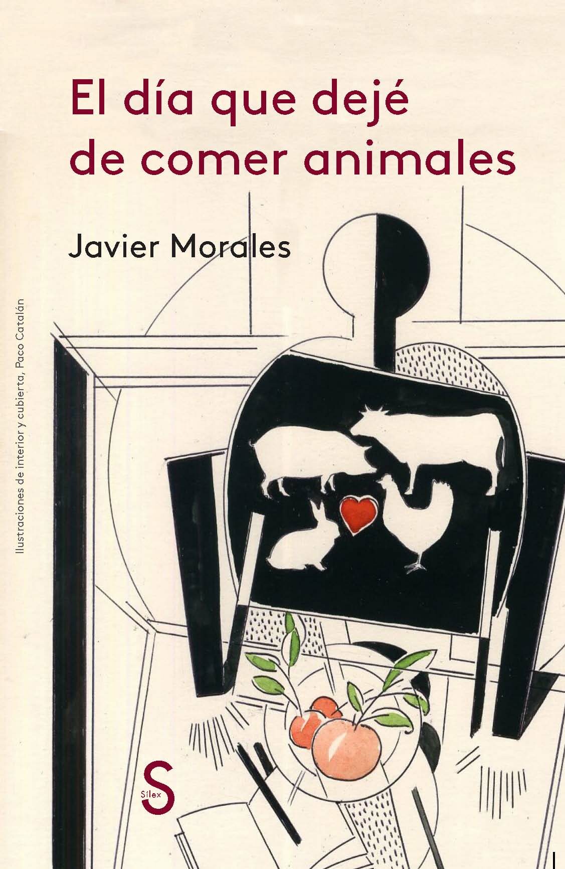 Portada del Libro El Día Que Dejé De Comer Animales de Javier Morales - 9788477375449