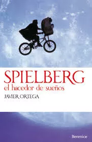 Portada del Libro Spielberg: Hacedor De Sueños de Javier Ortega - 9788493446673