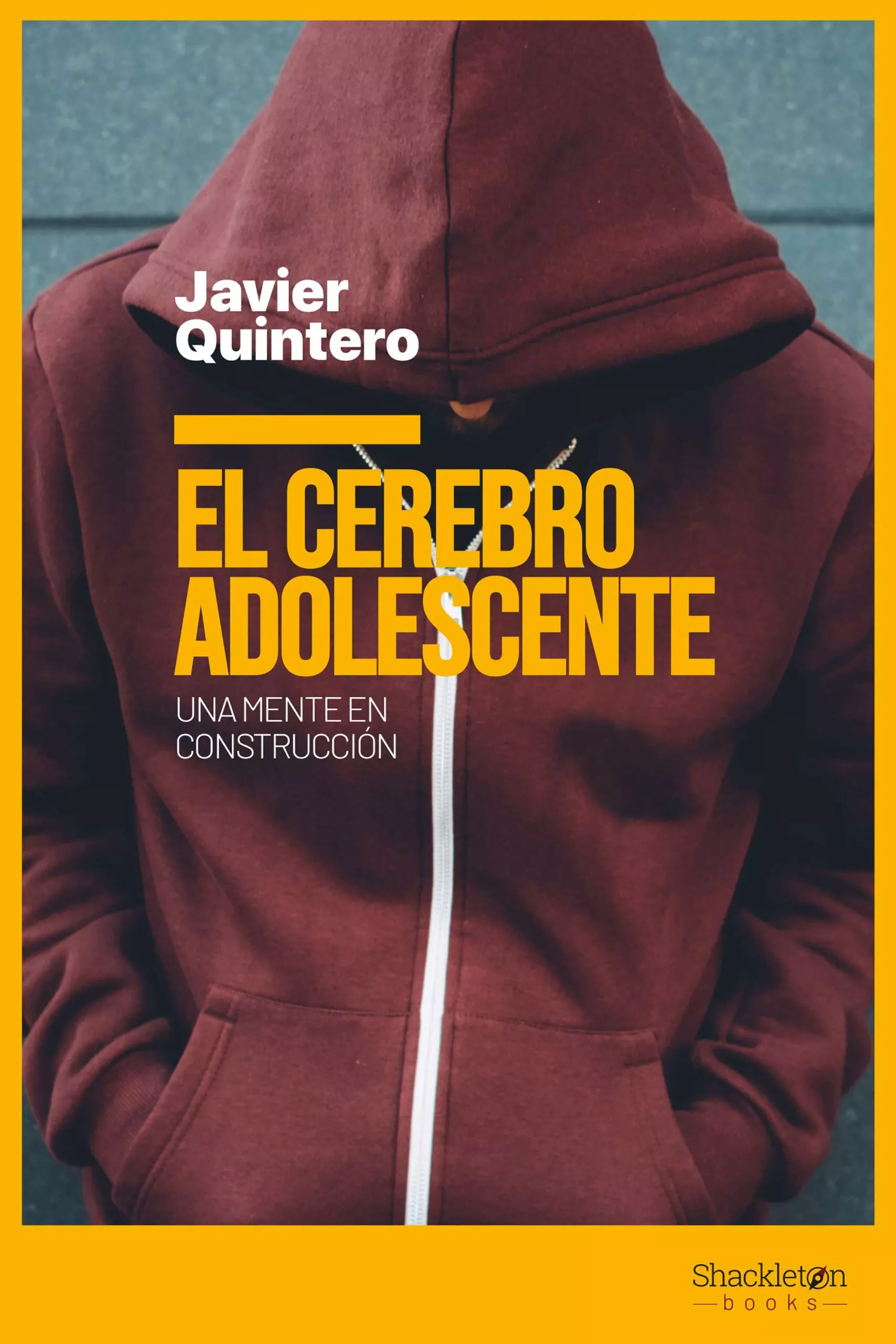 Portada del Libro El Cerebro Del Adolescente. Una Mente En Construcción de Javier Quintero - 9788417822903