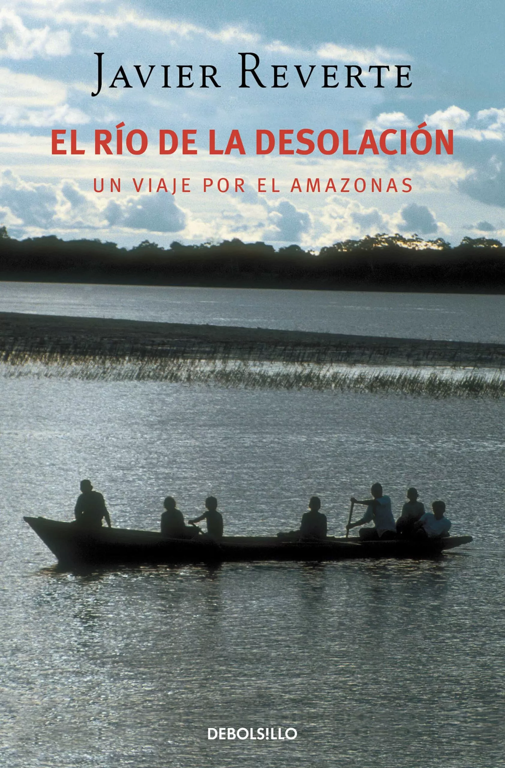 Portada del Libro El Rio De La Desolacion: Un Viaje Por El Amazonas de Javier Reverte - 9788483460207