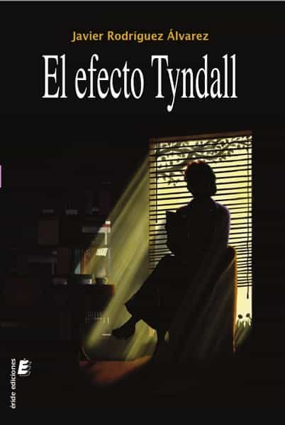 Portada del Libro El Efecto Tyndall de Javier Rodriguez Alvarez - 9788417659639