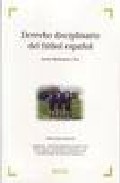 Portada del Libro Derecho Disciplinario Del Futbol Español. Legislacion Normativa Aplica de Javier Rodriguez Ten - 9788497903080