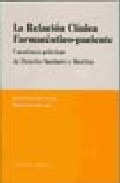 Portada del Libro La Relacion Clinica Farmaceutico-Paciente: Cuestiones Practicas De Der de Javier Sanchez Caro - 9788498362459