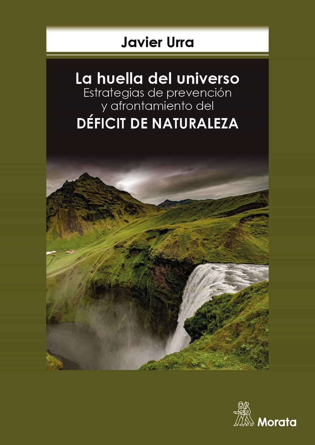Portada del Libro La Huella Del Universo. Estrategias De Prevención Y Afrontamiento Del de Javier Urra - 9788471129901