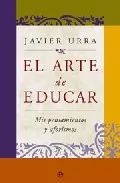 Portada del Libro El Arte De Educar: Mis Pensamientos Y Aforismos de Javier Urra Portillo - 9788497345675
