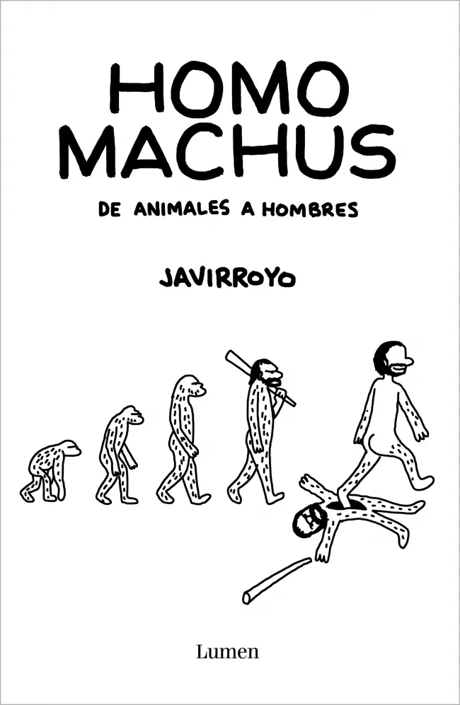 Portada del Libro Homo Machus De Animales A Hombres de Javirroyo - 9788426407412