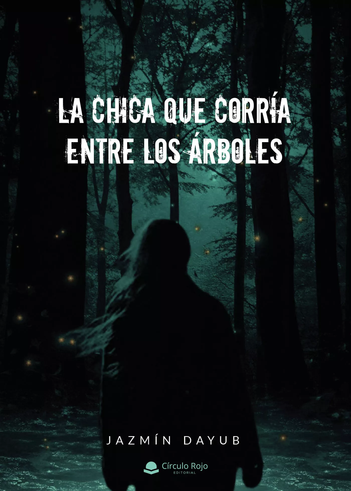 Portada del Libro La Chica Que Corría Entre Los Árboles de Jazmin Dayub - 9788413382661