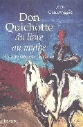 Portada del Libro Don Quichotte Du Livre Au Mythe: Quatre Siecles D Errance de Jean Canavaggio - 9782213623887