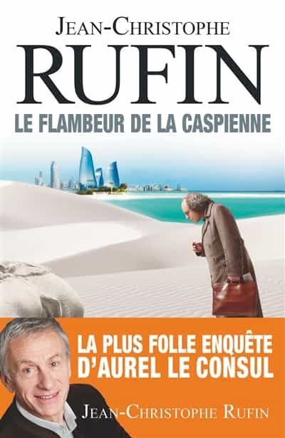Portada del Libro Le Flambeur De La Caspienne de Jean Christophe Rufin - 9782081428478