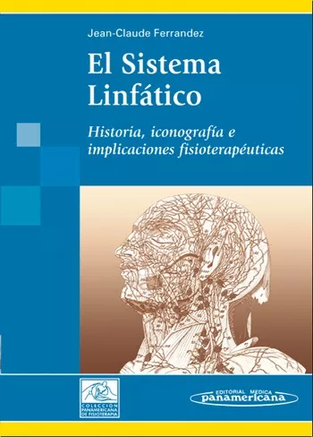Portada del Libro El Sistema Linfatico: Historia Iconografia E Implicaciones Fisio Terap de Jean Claude Ferrandez - 9788479039882