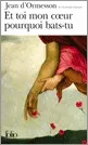 Portada del Libro Et Toi Mon Coeur Pourquoi Bats-Tu de Jean D Ormesson - 9782070305148