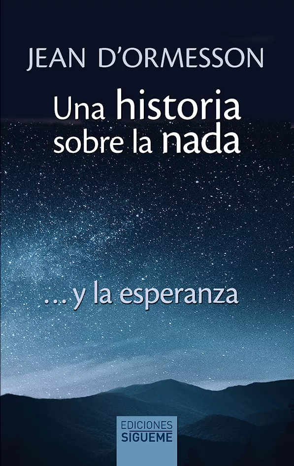 Portada del Libro Una Historia Sobre La Nada Y La Esperanza de Jean D Ormesson - 9788430120536