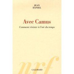 Portada del Libro Avec Camus: Comment Resister A L Air Du Temps de Jean Daniel - 9782070781935