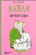 Portada del Libro Babar Devient Papa de Jean De Brunhoff - 9782012250734