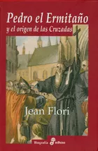 Portada del Libro Pedro El Ermitaño Y El Origen De Las Cruzadas de Jean Flori - 9788435026444