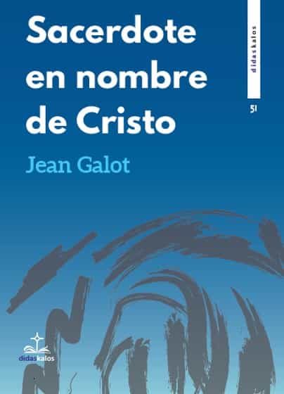 Portada del Libro Sacerdote En Nombre De Cristo de Jean Galot - 9788417185411