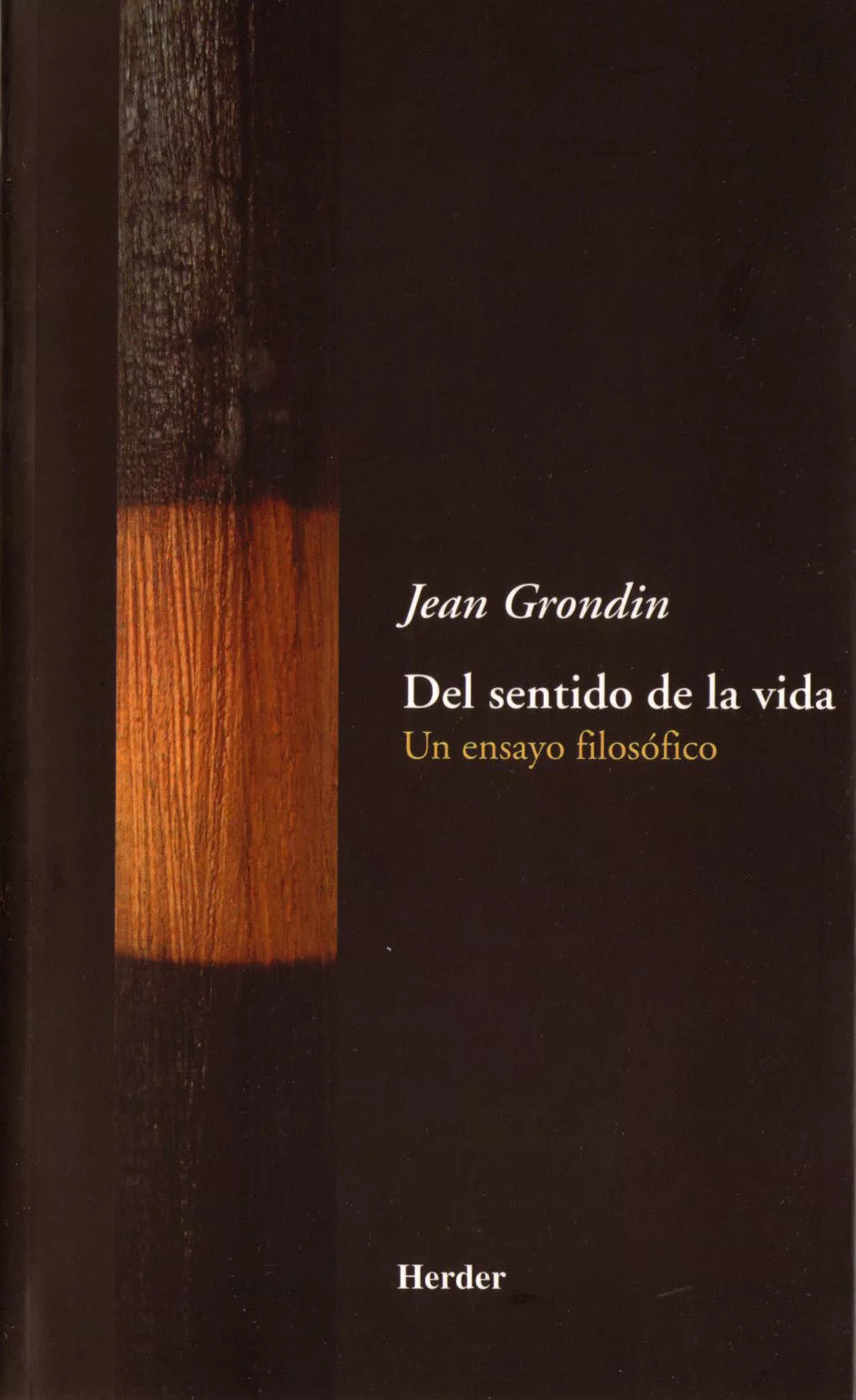 Portada del Libro Del Sentido De La Vida: Un Ensayo Filosofico de Jean Grondin - 9788425423802