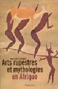 Portada del Libro Arts Rupestres Et Mythologies En Afrique de Jean Loic Le Quellec - 9782080110596