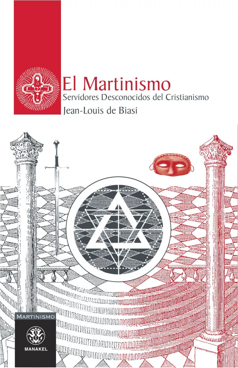 Portada del Libro El Martinismo: Servidores Desconocidos Del Cristianismo de Jean Louis De Biasi - 9788498270358