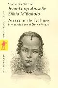 Portada del Libro Au Coeur De L Ethnie: Ethnie Tribalisme Et Etat En Afrique de Jean Loup Amselle - 9782707146229