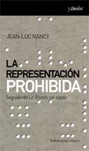 Portada del Libro La Representacion Prohibida de Jean Luc Nancy - 9788461090044