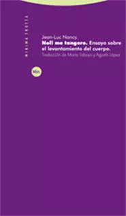 Portada del Libro Noli Me Tangere: Ensayo Sobre El Levantamiento Del Cuerpo de Jean Luc Nancy - 9788481648706