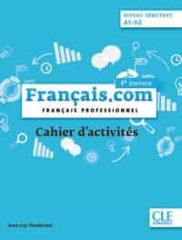Portada del Libro Français.Com Debutant (A1-A2) - Cahier D Exercices - (3ª Ed.) de Jean Luc Penfornis - 9782090386905