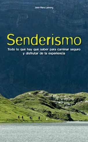 Portada del Libro Senderismo: Todo Lo Que Hay Que Saber Para Caminar Seguro Y Disfr Utar de Jean Marc Lamory - 9788415053934