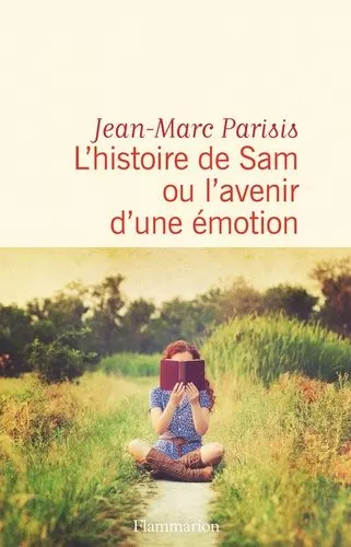 Portada del Libro L Histoire De Sam Ou L Avenir D Une Emotion de Jean Marc Parisis - 9782081505094