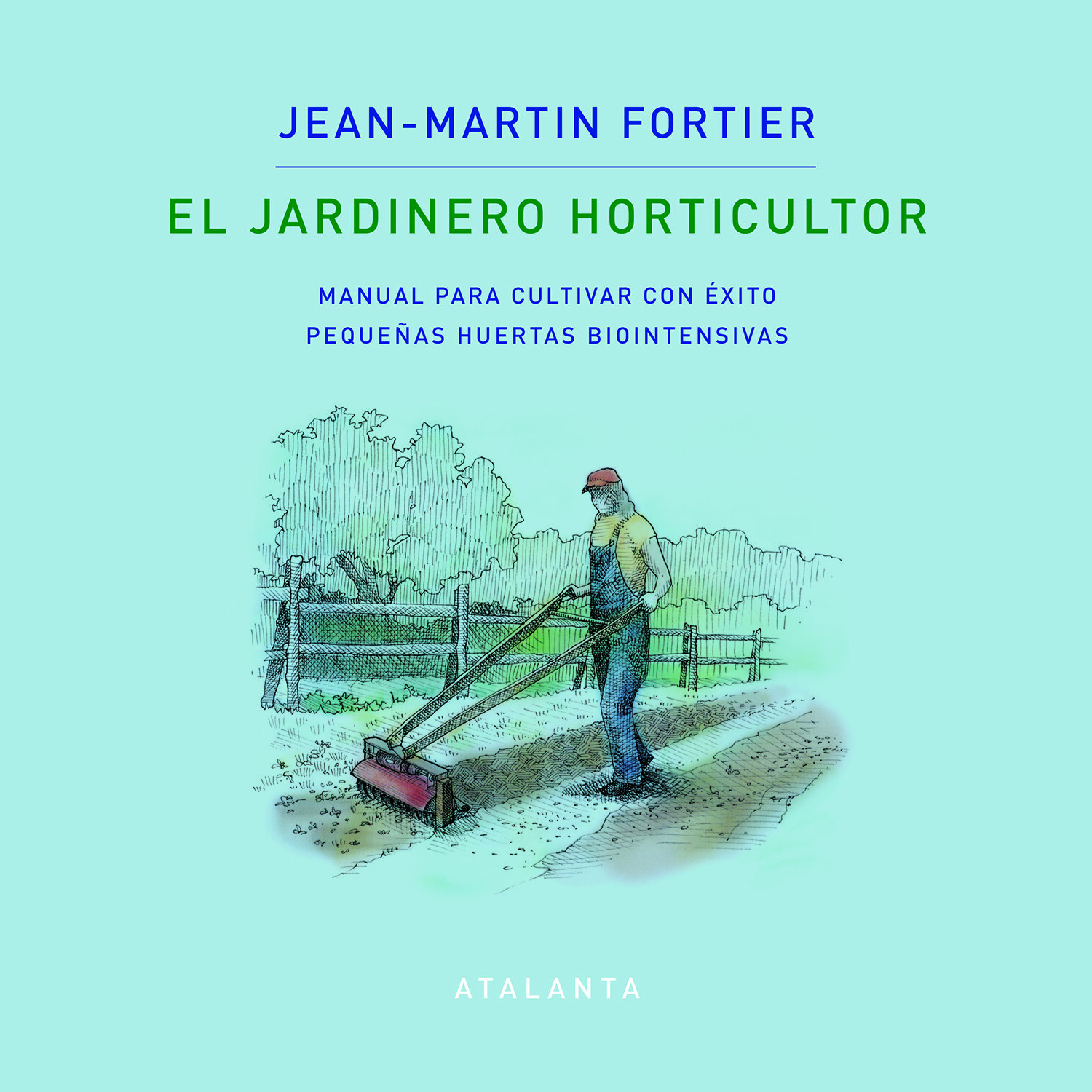 Portada del Libro El Jardinero Horticultor de Jean Martinn Fortier - 9788412074376