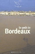 Portada del Libro Le Goût De Bordeaux de Jean Noel Mouret - 9782715226197