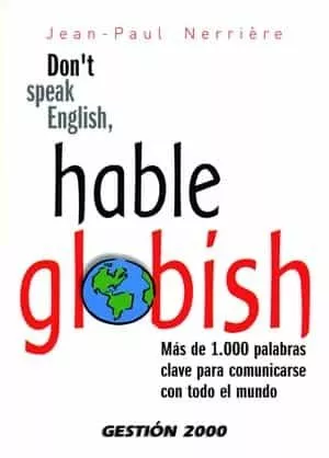 Portada del Libro Don T Speak English Hable Globish: Mas De 1.000 Palabras Clave P Ara C de Jean Paul Nerriere - 9788496426238