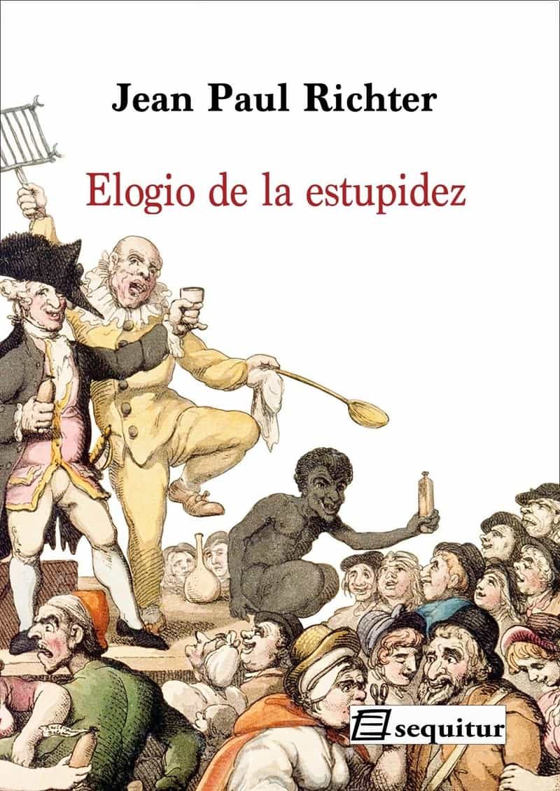 Portada del Libro Elogio De La Estupidez de Jean Paul Richter - 9788415707660