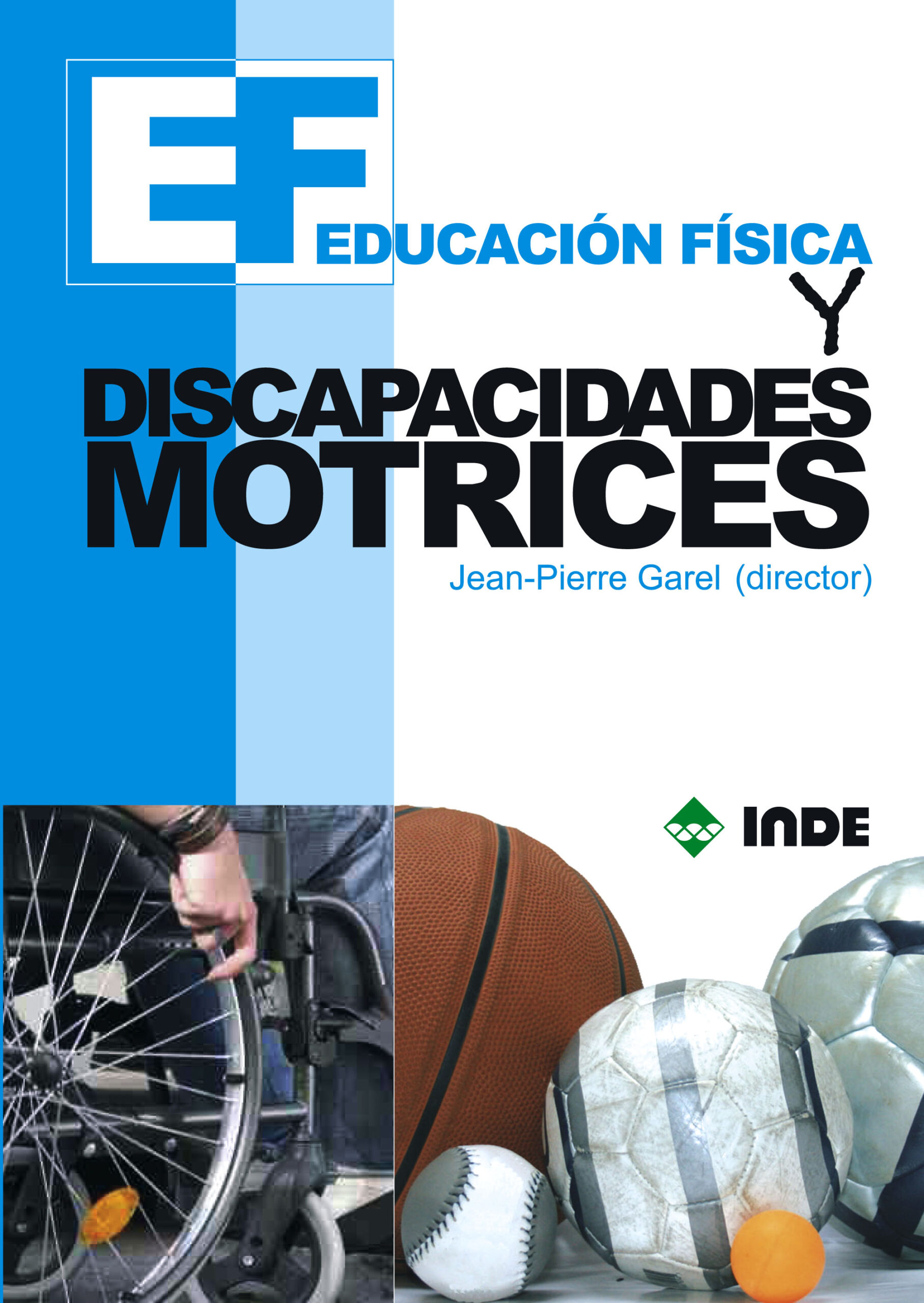 Portada del Libro Educacion Fisica Y Discapacidades Motrices de Jean Pierre Garel - 9788497291033
