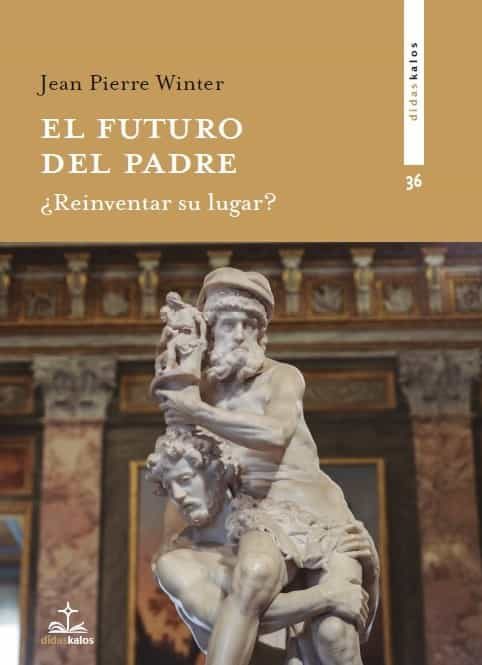 Portada del Libro El Futuro Del Padre de Jean Pierre Winter - 9788417185404