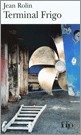 Portada del Libro Terminal Frigo de Jean Rolin - 9782070321629