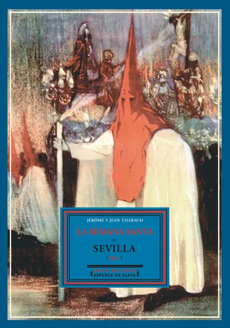 Portada del Libro La Semana Santa En Sevilla (1927) de Jean Tharaud - 9788496133457