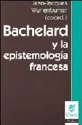 Portada del Libro Bachelard Y La Epistemologia Francesa de Jean Wunenburger - 9789506025403