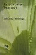 Portada del Libro La Vida De Las Imagenes de Jean Wunenburger - 9789879020548
