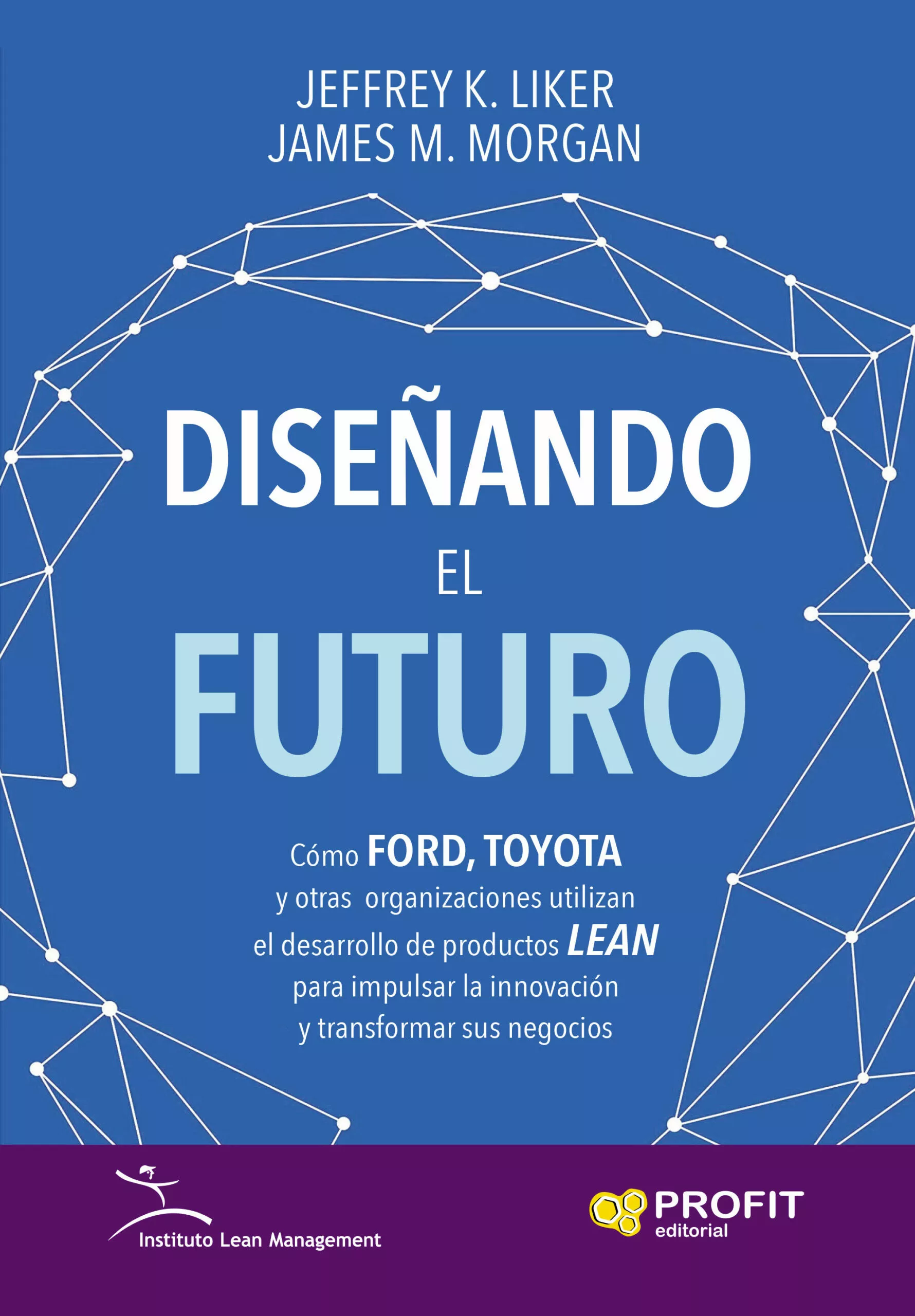 Portada del Libro Diseñando El Futuro de Jeffrey K. Liker - 9788417942106