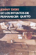 Portada del Libro De Los Intentos De Permanecer Quieto de Jenny Diski - 9788477652519