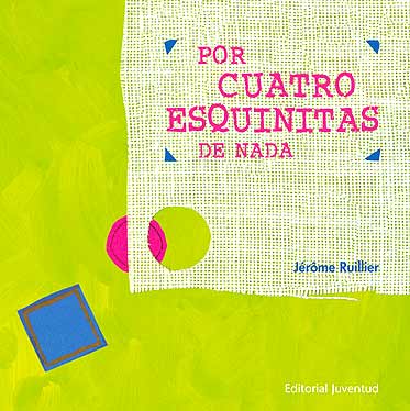 Portada del Libro Por Cuatro Esquinitas De Nada (6ª Ed) de Jerome Ruillier - 9788426134479