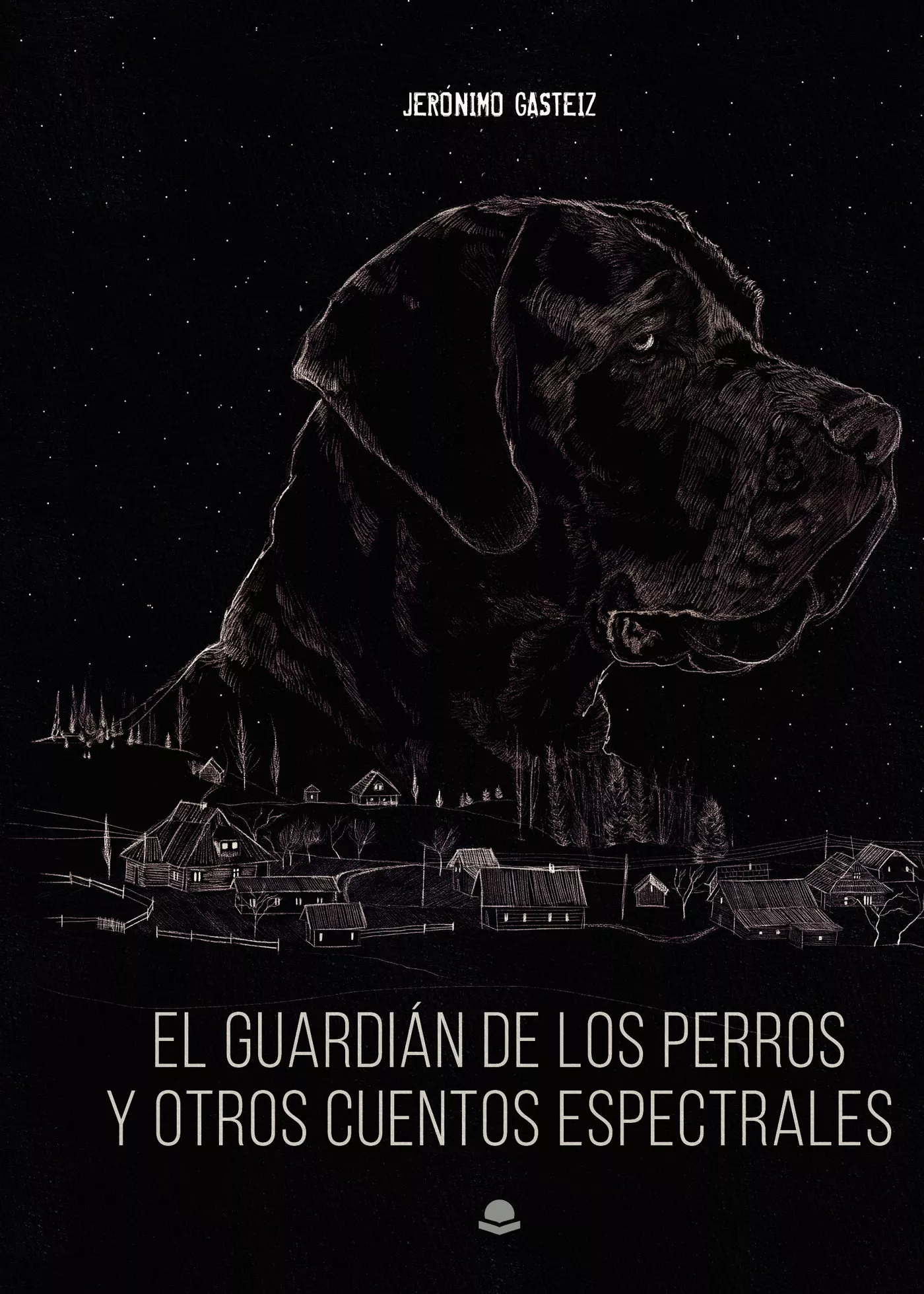 Portada del Libro El Guardián De Los Perros Y Otros Cuentos Espectrales de Jeronimo Gasteiz - 9788413318165