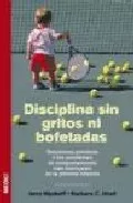 Portada del Libro Disciplina Sin Gritos Ni Bofetadas de Jerry L. Wyckoff - 9788497990356